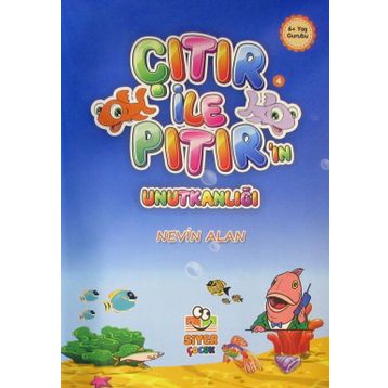 Çıtır İle Pıtır’ın Unutkanlığı - Nevin Alan