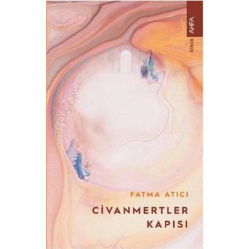 Civanmertler Kapısı - Fatma Atıcı