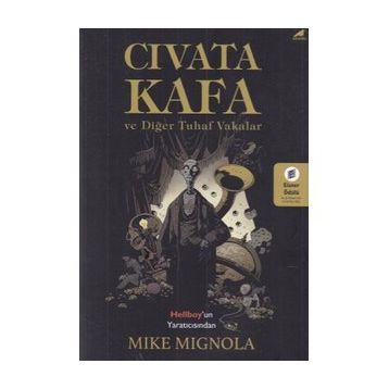 Cıvata Kafa ve Tuhaf Vakalar - Mike Mignola