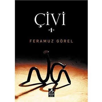Çivi - 1 - Feramuz Görel