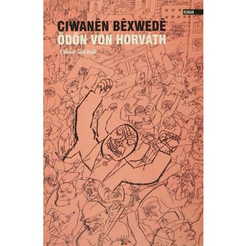 Ciwanen Bexwede - Ödön von Horváth