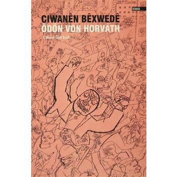 Ciwanen Bexwede - Ödön von Horváth