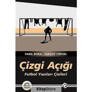 ÇIZGI AÇIĞI FUTBOL YAZILARI ÇIZILERI - TANIL BORA;TURGUT YÜKSEL