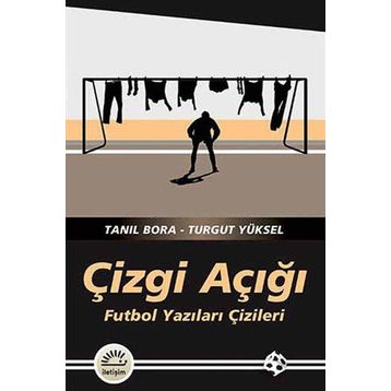 ÇIZGI AÇIĞI FUTBOL YAZILARI ÇIZILERI - TANIL BORA;TURGUT YÜKSEL