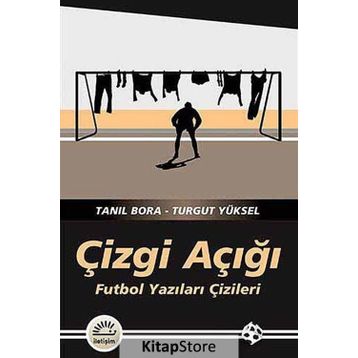 ÇIZGI AÇIĞI FUTBOL YAZILARI ÇIZILERI - TANIL BORA;TURGUT YÜKSEL