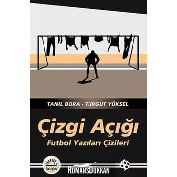 ÇIZGI AÇIĞI FUTBOL YAZILARI ÇIZILERI - TANIL BORA;TURGUT YÜKSEL