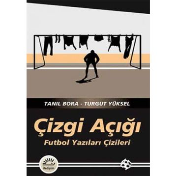 ÇIZGI AÇIĞI FUTBOL YAZILARI ÇIZILERI - TANIL BORA;TURGUT YÜKSEL