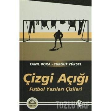 ÇIZGI AÇIĞI FUTBOL YAZILARI ÇIZILERI - TANIL BORA;TURGUT YÜKSEL