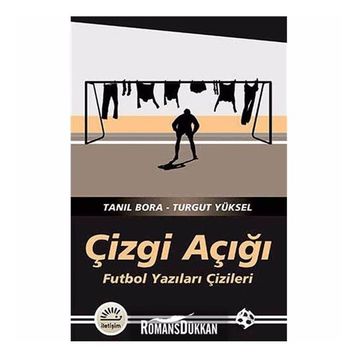 ÇIZGI AÇIĞI FUTBOL YAZILARI ÇIZILERI - TANIL BORA;TURGUT YÜKSEL