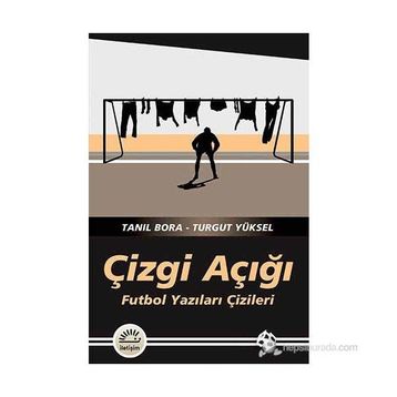 ÇIZGI AÇIĞI FUTBOL YAZILARI ÇIZILERI - TANIL BORA;TURGUT YÜKSEL