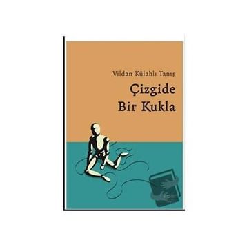 Çizgide Bir Kukla - Vildan Külahlı Tanış