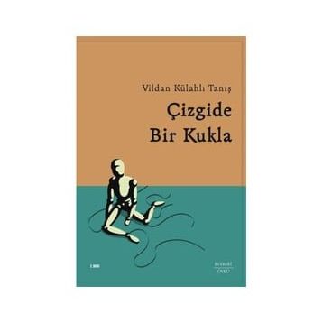 Çizgide Bir Kukla - Vildan Külahlı Tanış