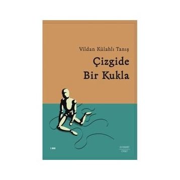 Çizgide Bir Kukla - Vildan Külahlı Tanış