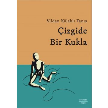 Çizgide Bir Kukla - Vildan Külahlı Tanış