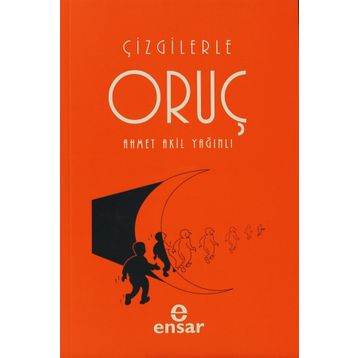 ÇİZGİLERLE ORUÇ - AHMET AKIL YAĞINLI