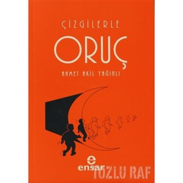 ÇİZGİLERLE ORUÇ - AHMET AKIL YAĞINLI