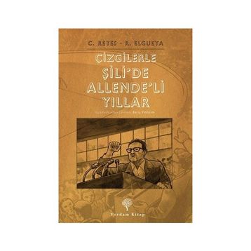 Çizgilerle Şili'de Allende'li Yıllar - Carlos Reyes