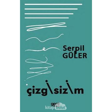 Çizgisizim - Serpil Güler