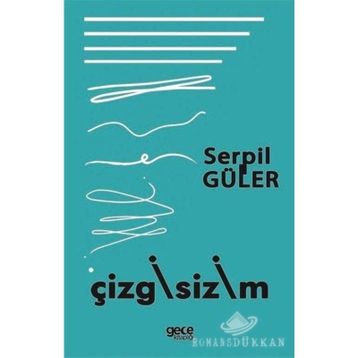 Çizgisizim - Serpil Güler