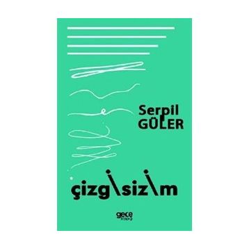Çizgisizim - Serpil Güler