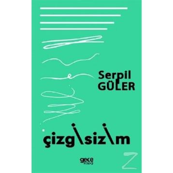 Çizgisizim - Serpil Güler