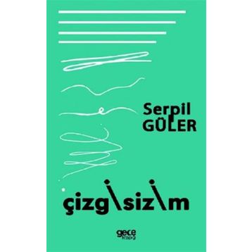 Çizgisizim - Serpil Güler
