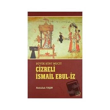 Cizreli İsmail Ebul-İz - Abdullah Yaşın