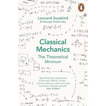 Classical Mechanics : The Theoretical Minimum - George Hrobovsky