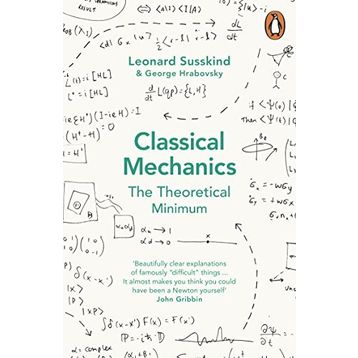 Classical Mechanics : The Theoretical Minimum - George Hrobovsky