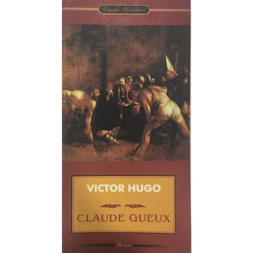 Claude Gueux - Victor Hugo
