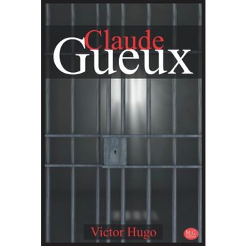 Claude Gueux - Victor Hugo