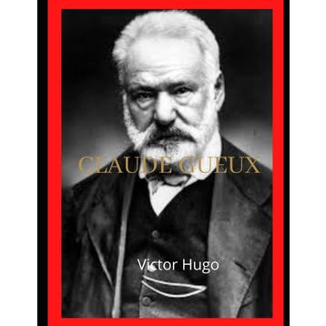 Claude Gueux - Victor Hugo