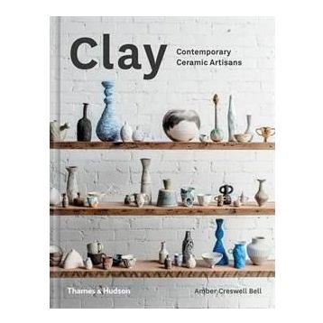 Clay : Contemporary Ceramic Artisans - Amber Creswell Bell