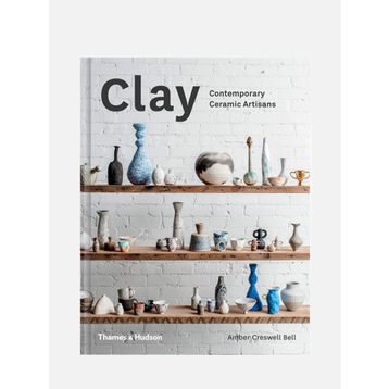 Clay : Contemporary Ceramic Artisans - Amber Creswell Bell