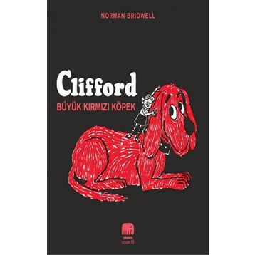 Clifford Büyük Kırmızı Köpek - Norman Bridwell - Uçan Fil Yayınları