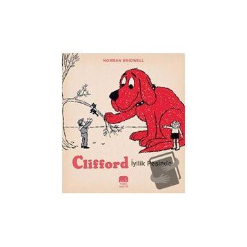 Clifford İyilik Peşinde - Norman Bridwell - Uçan Fil Yayınları