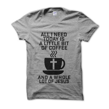 Clique Clothing All I Need is Coffee And Jesus Tişört