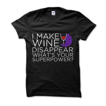 Clique Clothing I Make Wine Disappear What's Your Superpower Siyah Erkek T-shirt