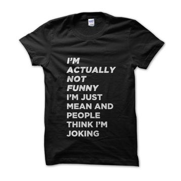 Clique Clothing I'm Actually Not Funny Just Mean Siyah Erkek T-shirt