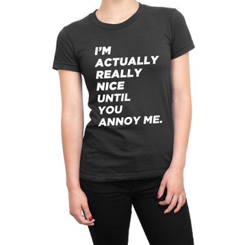 Clique Clothing I'm Actually Really Nice Until You Annoy Me Siyah Erkek T-shirt