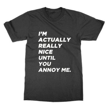 Clique Clothing I'm Actually Really Nice Until You Annoy Me Siyah Erkek T-shirt