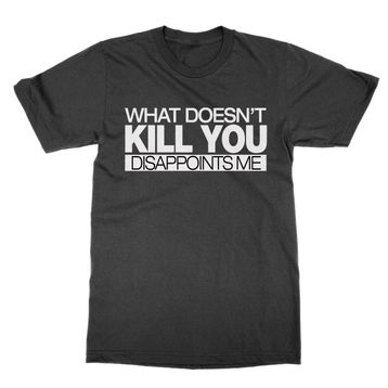 Clique Clothing What Doesn't Kill You Disappoints Me Siyah Erkek T-shirt