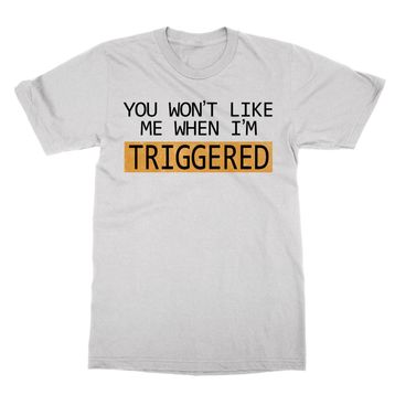 Clique Clothing You Won't Like Me When I'm Triggered Beyaz Erkek T-shirt