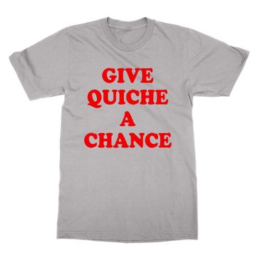 Cliquewear Give Quiche A Chance Gri Erkek T-shirt