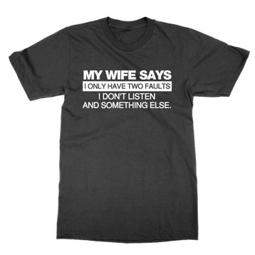 Cliquewear My Wife Says I Only Have Two Fault Siyah Erkek T-shirt