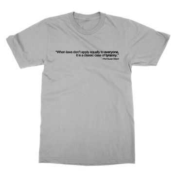 Cliquewear When Laws Don't Apply Equally to Everyone it is a Classic case of Tyranny Gri Erkek T-Shirt