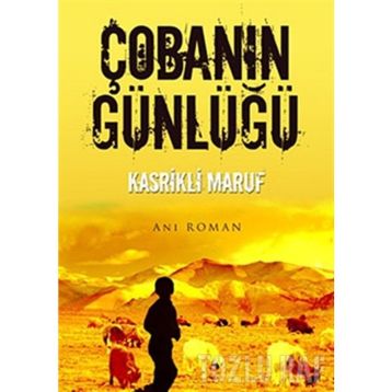 ÇOBANIN GÜNLÜĞÜ - KASRIKLI MARUF