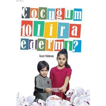 Çocuğum 10 Lira Eder mi? - İzzet Yıldırım
