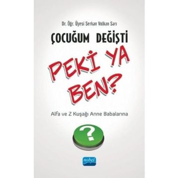Çocuğum Değişti Peki Ya Ben? Serkan Volkan Sarı