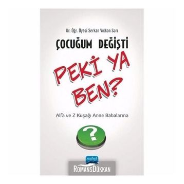 Çocuğum Değişti Peki Ya Ben? Serkan Volkan Sarı